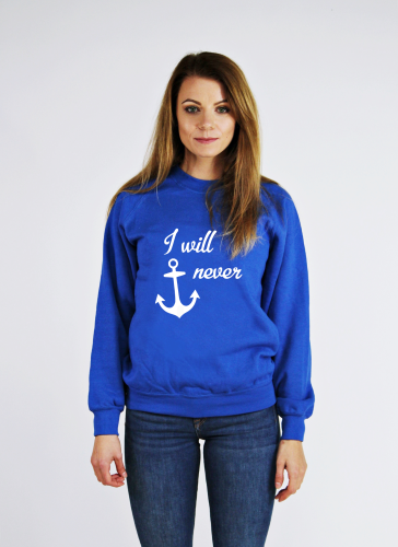 Bluza I WILL NEVER kotwica dla przyjaciółek