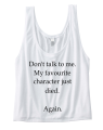 don't talk to m my favourite character just died again crop top biały.png
