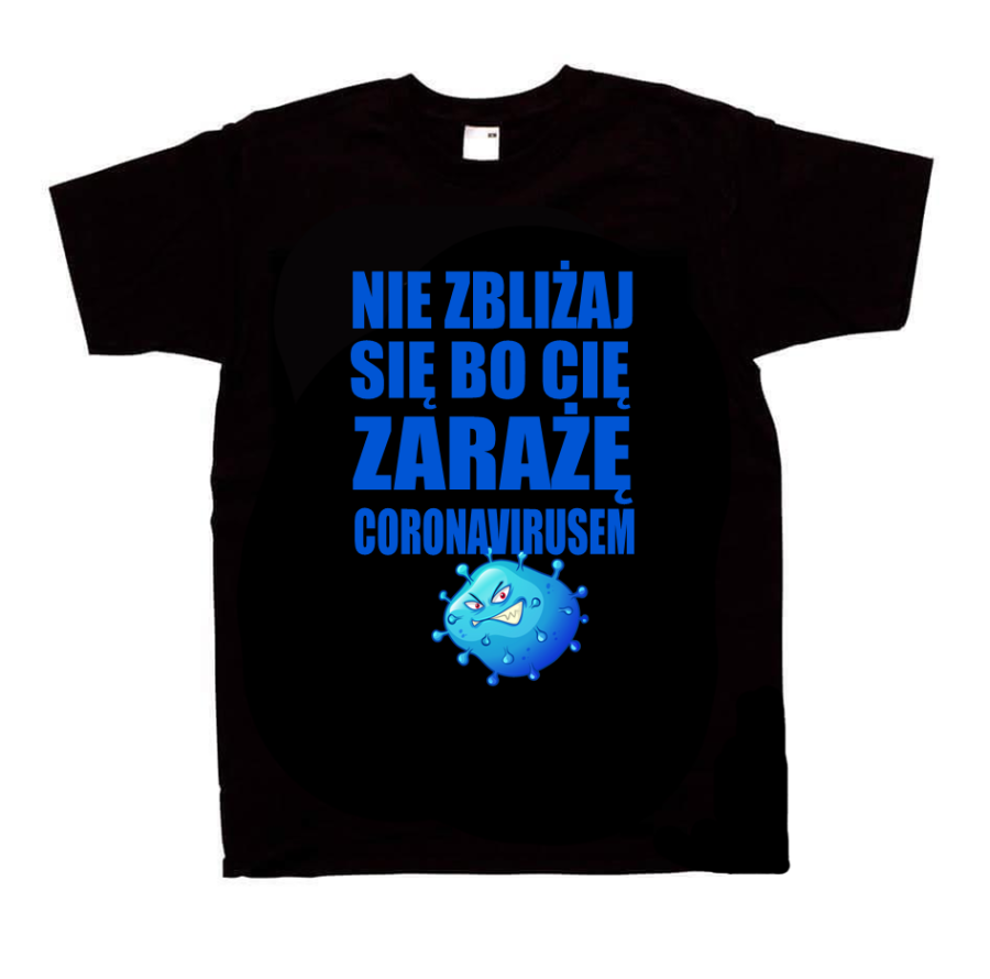 nie zbliżaj się bo cię zarażę koronawirusem coronavirus zabawna koszulka z nadrukiem czarna.png