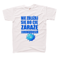 nie zbliżaj się bo cię zarażę koronawirusem coronavirus zabawna koszulka z nadrukiem biała.png