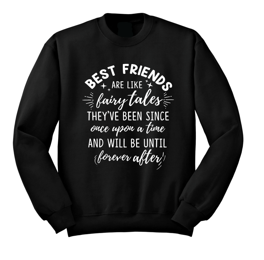bluza BEST FRIENDS ARE LIKE FAIRY TALES dla przyjaciół przyjaźni z napisami nadrukiem na prezent czarna.png