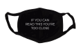 czarna maseczka chigieniczna z nadrukiem napisami if you can read this you're too close.png