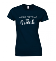 koszulka damska WE'RE GETTING DRUNK na wieczór panieński dla druhny świadkowej czarna.png