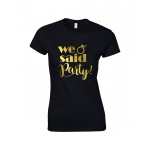 KOSZULKA DAMSKA WE SAID PARTY NA WIECZÓR PANIEŃSKI DLA DRUHNY ŚWIADKOWEJ BLUZKA Z NAPISAMI NADRUKIEM