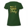 koszulka damska WE SAID PARTY na wieczór panieński dla druhny świadkowej   butelkowy tyl.jpg