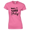 koszulka damska WE SAID PARTY na wieczór panieński dla druhny świadkowej   fuksja przod.jpg