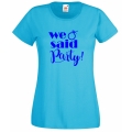 koszulka damska WE SAID PARTY na wieczór panieński dla druhny świadkowej   lazur przod.jpg