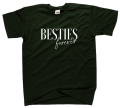 koszulka BESTIES forever dla przyjaciółki best friends bff prezent z nadrukiem napisami butelkowozielona.png