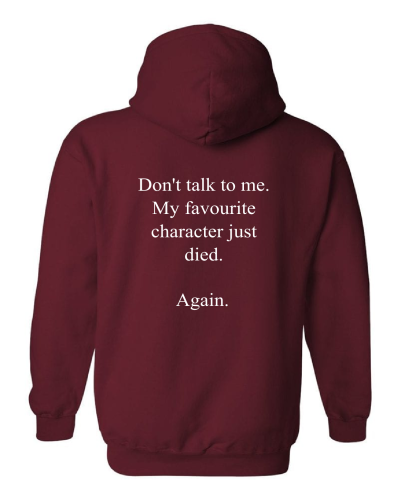 Bluza z kapturem DON'T TALK TO ME MY FAVOURITE CHARACTER JUST DIED AGAIN książki books unisex
