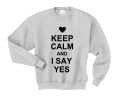 keep calm and i say yes szara.png