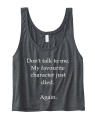 don't talk to m my favourite character just died again crop top ciemny szary.png