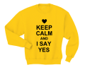 keep calm and i say yes żółta.png