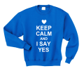 keep calm and i say yes niebieska.png