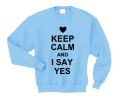 keep calm and i say yes błękitna.png