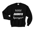 Bluza MAM ZAJEBISTĄ DZIEWCZYNĘ dla par zakochanych dla NIEGO